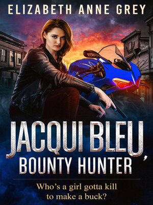 cover image of Jacqui Bleu, Bounty Hunter